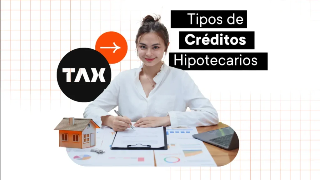 ¿cuál Crédito Hipotecario Te Conviene En 2024 Tax Immobiliariaemk 2409